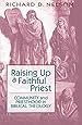 Raising Up a Faithful Priest: Community and Priesthood in Biblical Theology