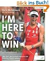 I'm Here to Win: Wie Chris McCormack zweimal den Ironman Hawaii gewann