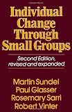 Individual Change Through Small Groups, 2nd Ed.