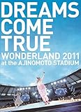 DREAMS COME TRUE WONDERLAND 2011 at the AJINOMOTO STADIUM-