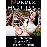 Murder Most Foul: An Interactive Mystery Playby Roxy Boroughs