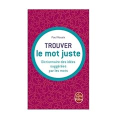Dictionnaire des id�es sugg�r�es par les mots : trouver le mot juste