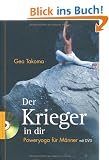 Der Krieger in dir: M�nneryoga f�r mehr Power und Leistungskraft