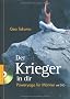 Der Krieger in dir: M�nneryoga f�r mehr Power und Leistungskraft