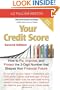 Your Credit Score: How to Fix, Improve, and Protect the 3-Digit Number that Shapes Your Financial Future, 2nd Edition