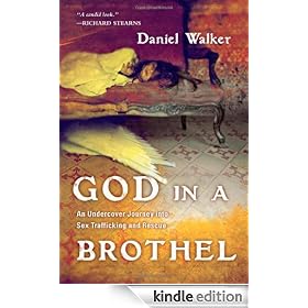 God in a Brothel: An Undercover Journey into Sex Trafficking and Rescue