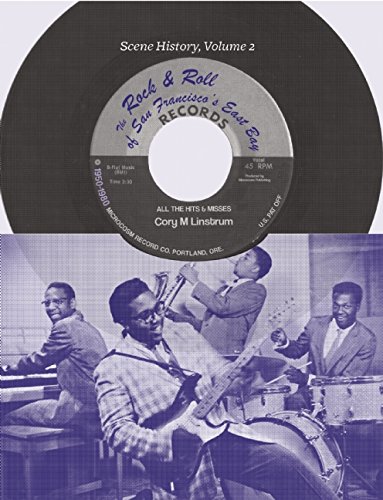 The Rock & Roll of San Francisco's East Bay, 1950-1980 (Scene History)