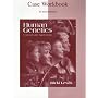 Human Genetics, concepts and Applications: Case Workbook to accompany