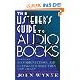 Listener's Guide to Audio Books: Reviews, Recommendations, and Listings for More than 2,000 Titles
