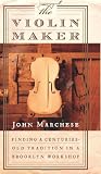 Violin Maker: Finding a Centuries-old Tradition in a Brooklyn Workshop