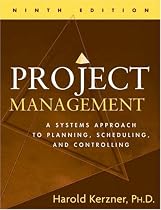 Project Management: A Systems Approach to Planning, Scheduling, and Controlling