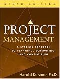 Project Management: A Systems Approach to Planning, Scheduling, and Controlling
