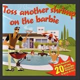 Toss Another Shrimp on  the Barbie