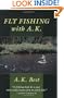 Fly-Fishing with A. K.