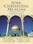 Jews, Christians, Muslims: A Comparative Introduction to Monotheistic Religions