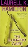 The Lunatic Cafe (051513452X) by Hamilton, Laurell K.