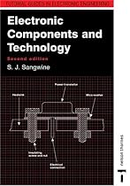 Electronic Components and Technology: Engineering Applications (Tutorial Guides in Electronic Engineering)