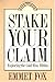 Stake Your Claim: Exploring the Gold Mine Within by Emmet Fox