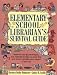 Book Elementary School Librarian's Survival Guide: Ready-To-Use Tips, Techniques, and Materials to Help You Save Time and Work in Virtually Every Aspect