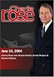Charlie Rose with Nicolas Kristof, Gerold Marone & Dennis Caillaux; (June 24, 2004)