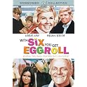 With Six You Get Eggroll