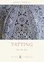 Tatting (Shire Library)