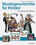 Musikgeschichte f�r Kinder: Eine spannende Zeitreise