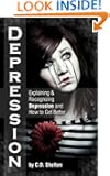 Mental Health (Depression: Explaining & Recognizing Depression and How to Get Better)