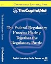 The Federal Regulatory Process: Piecing Together the Regulatory Puzzle (Capitol Learning Audio Course)