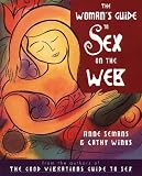 The Woman s Guide to Sex on the Web