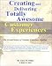 Creating and Delivering Totally Awesome Customer Experiences