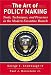 Books : The Art of Policymaking: Tools, Techniques, and Processes in the Modern Executive Branch