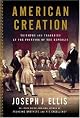 American Creation: Triumphs and Tragedies in the Founding of the Republic