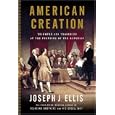 American Creation: Triumphs and Tragedies at the Founding of the Republic by Joseph J. Ellis
