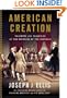 American Creation: Triumphs and Tragedies at the Founding of the Republic