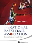 The National Basketball Association: Business, Organization and Strategy