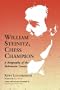 William Steinitz, Chess Champion: A Biography of the Bohemian Caesar