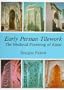 Early Persian Tilework: The Medieval Flowering of Kashi