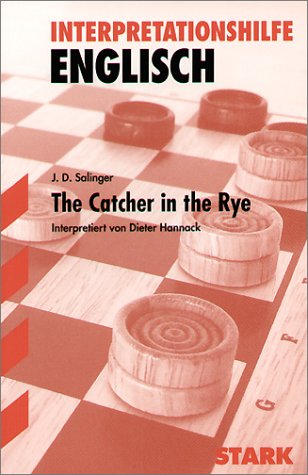 Interpretationshilfe Englisch. The Catcher in the Rye: Charakteristik der Personen. Sprache und Stil. Form und Verlaufsstruktur. Themen und Motive. Interpretationen von Schlüsselstellen