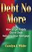 Book Debt No More: How to Get Totally Out of Debt Including Your Mortgage