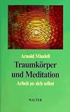 Traumk�rper und Meditation