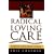 Radical Loving Care: Building the Healing Hospital in America