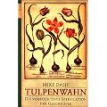 Tulpenwahn: Die verr�ckteste Spekulation der Geschichte