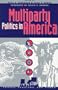 Multiparty Politics in America (People, Passions, and Power: Social Movements, Interest Organizations, and the P)