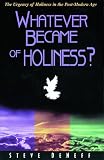 Whatever Became of Holiness