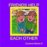 Friends Help Each Otherby Suzanne Berton