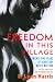 Freedom in this Village: Twenty-Five Years of Black Gay Men's Writing