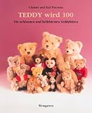 Teddy wird 100. Die schönsten und beliebtesten Teddybären. Teddy wird 100. Die schönsten und beliebtesten Teddybären.