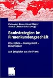 Bankstrategien im Firmenkundengesch�ft