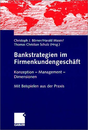 Bankstrategien im Firmenkundengesch�ft